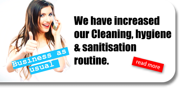It's Business as Usual, Corona Virus, We have increased our Cleaning, hygiene & sanitation routine.